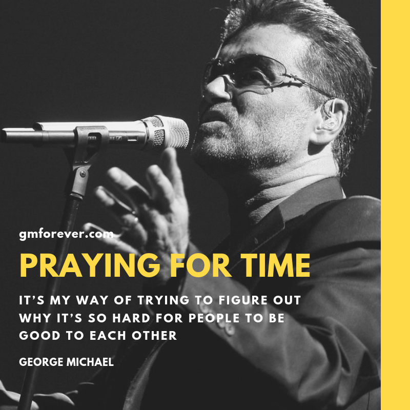 George Michael on His Song 'Praying for Time'